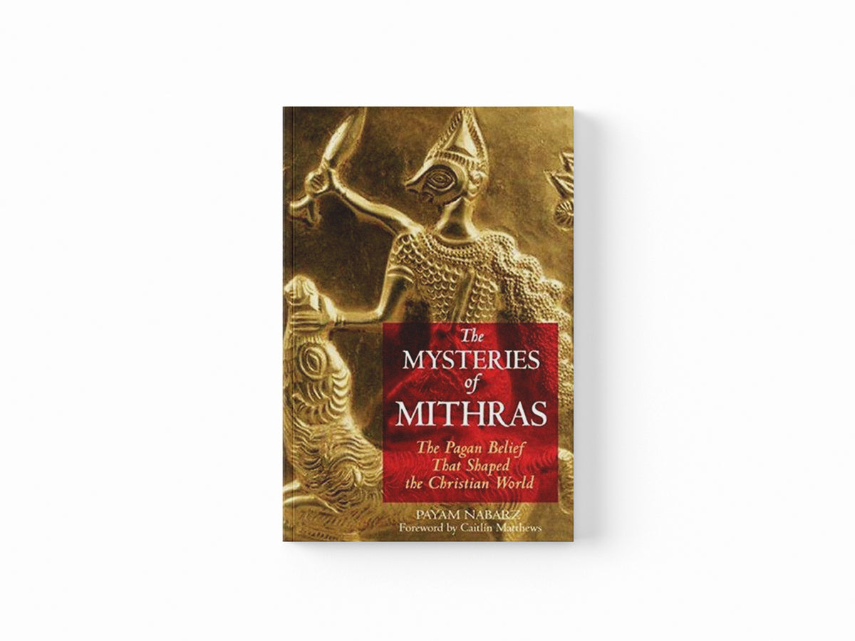 The Mysteries of Mithras by Payam Nabarz; 9781594770272