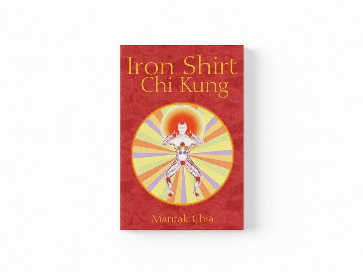 Iron Shirt Chi Kung by Mantak Chia; 9781594771040