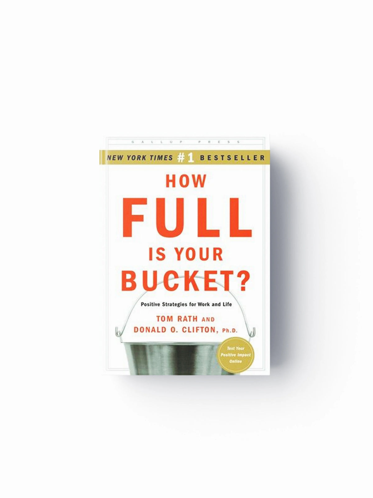 How Full Is Your Bucket? Expanded Anniversary Edition by Don Clifton; Tom Rath; 9781595620033