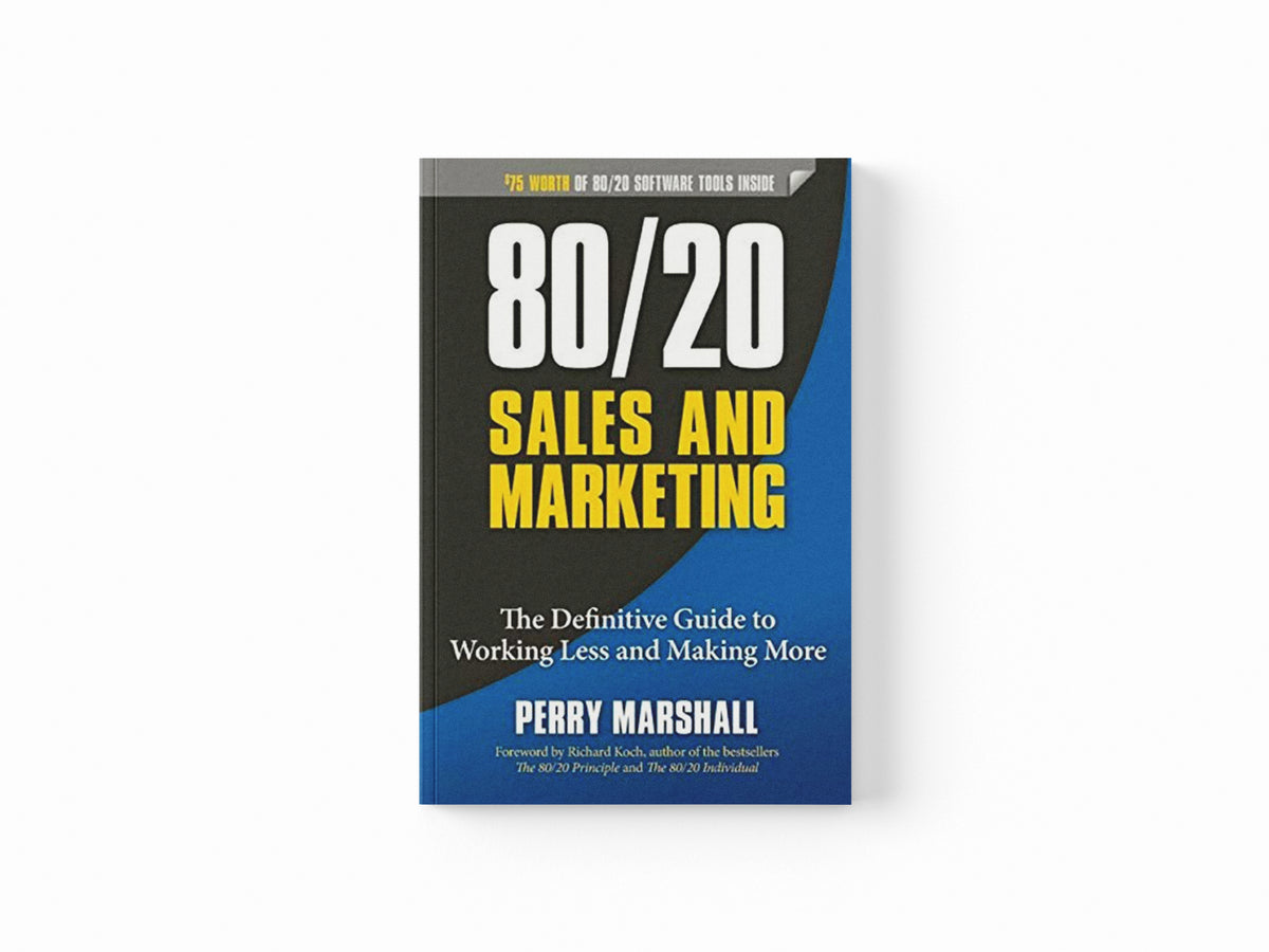80/20 Sales and Marketing by Perry Marshall; 9781599185057