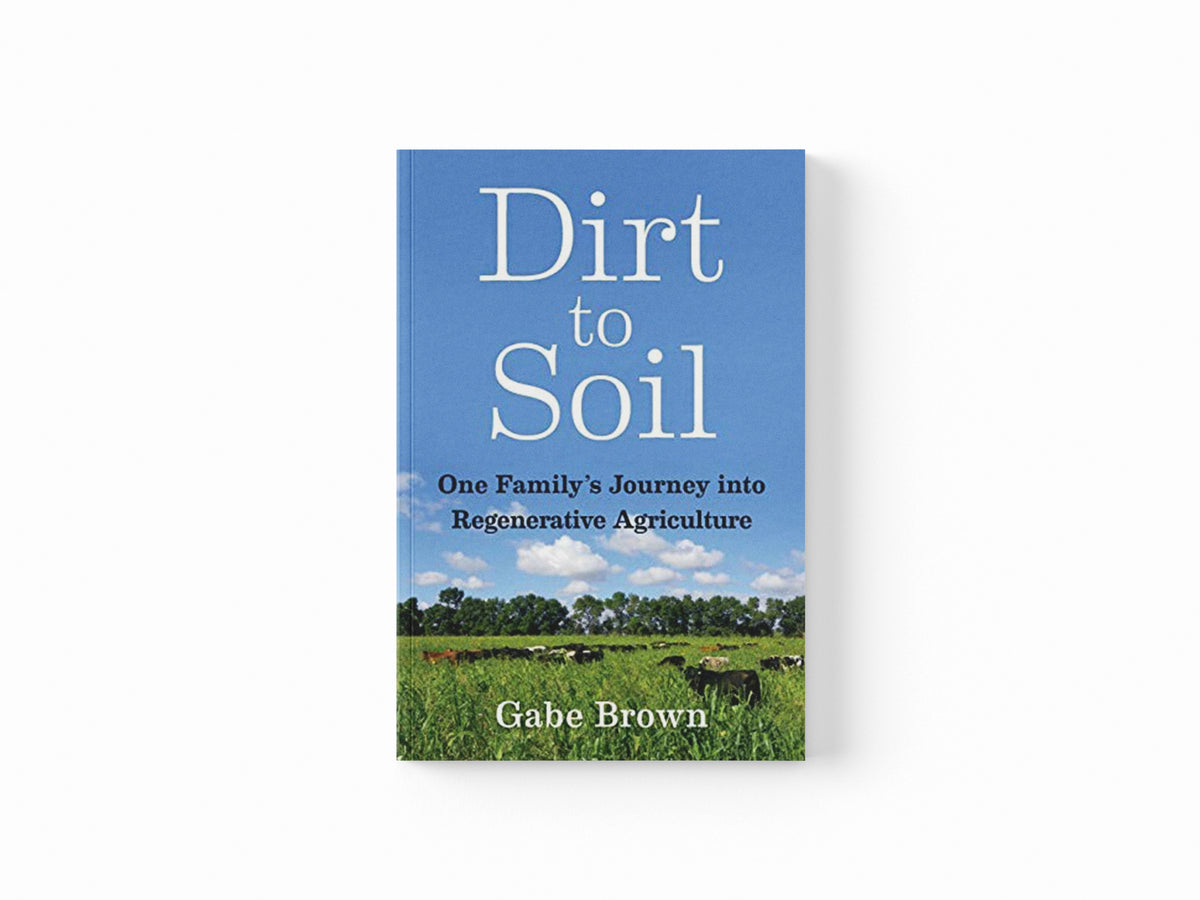 Dirt to Soil by Gabe Brown; 9781603587631