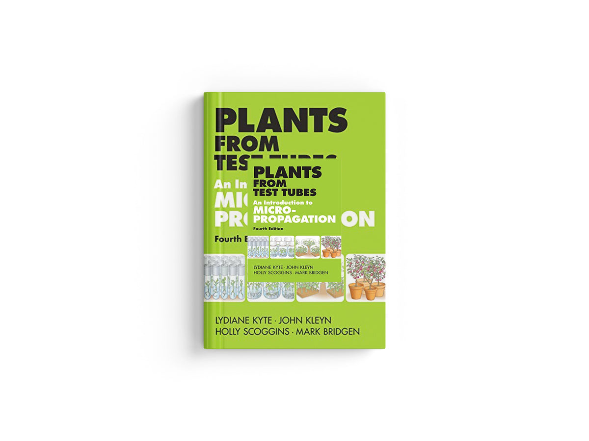 Plants from Test Tubes by Holly Scoggins; Mark Bridgen; Lydiane Kyte; John Kleyn; 9781604692068