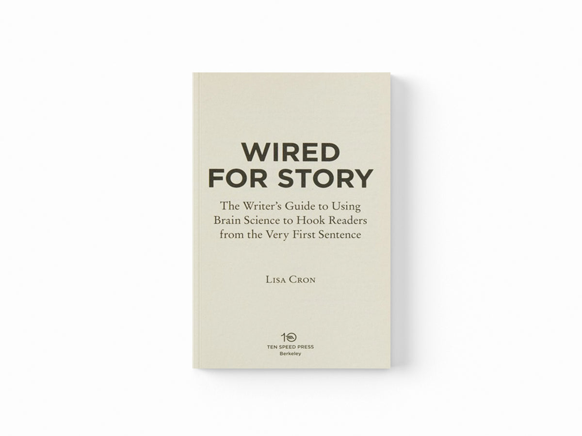 Wired for Story by Lisa Cron; 9781607742456
