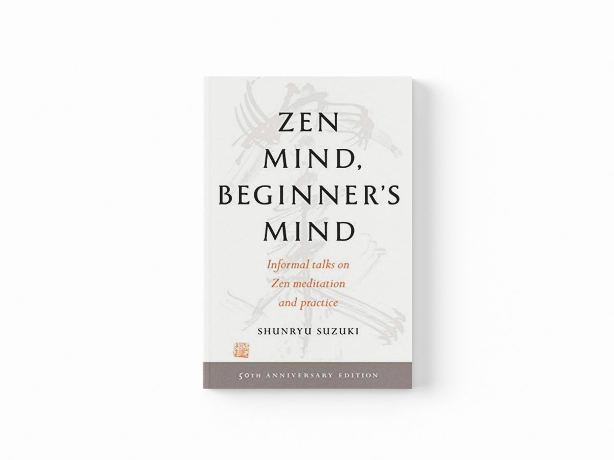 Zen Mind, Beginner's Mind by Shunryu Suzuki; 9781611808414