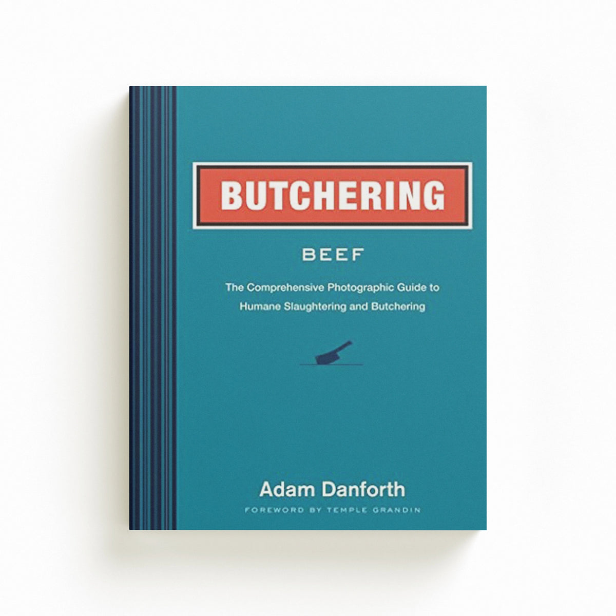 Butchering Beef by Adam Danforth; 9781612121833