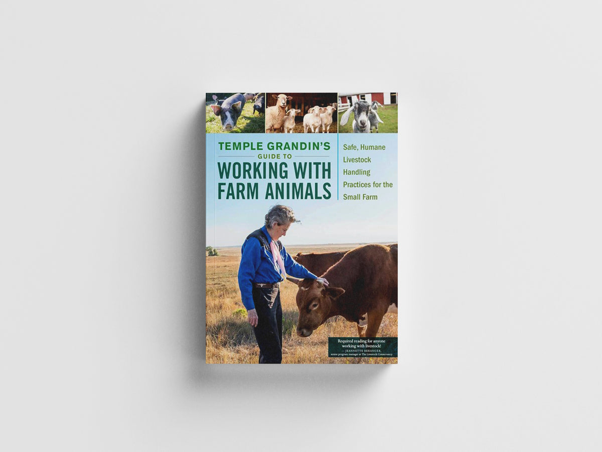 Temple Grandin's Guide to Working with Farm Animals by Temple Grandin; 9781612127446
