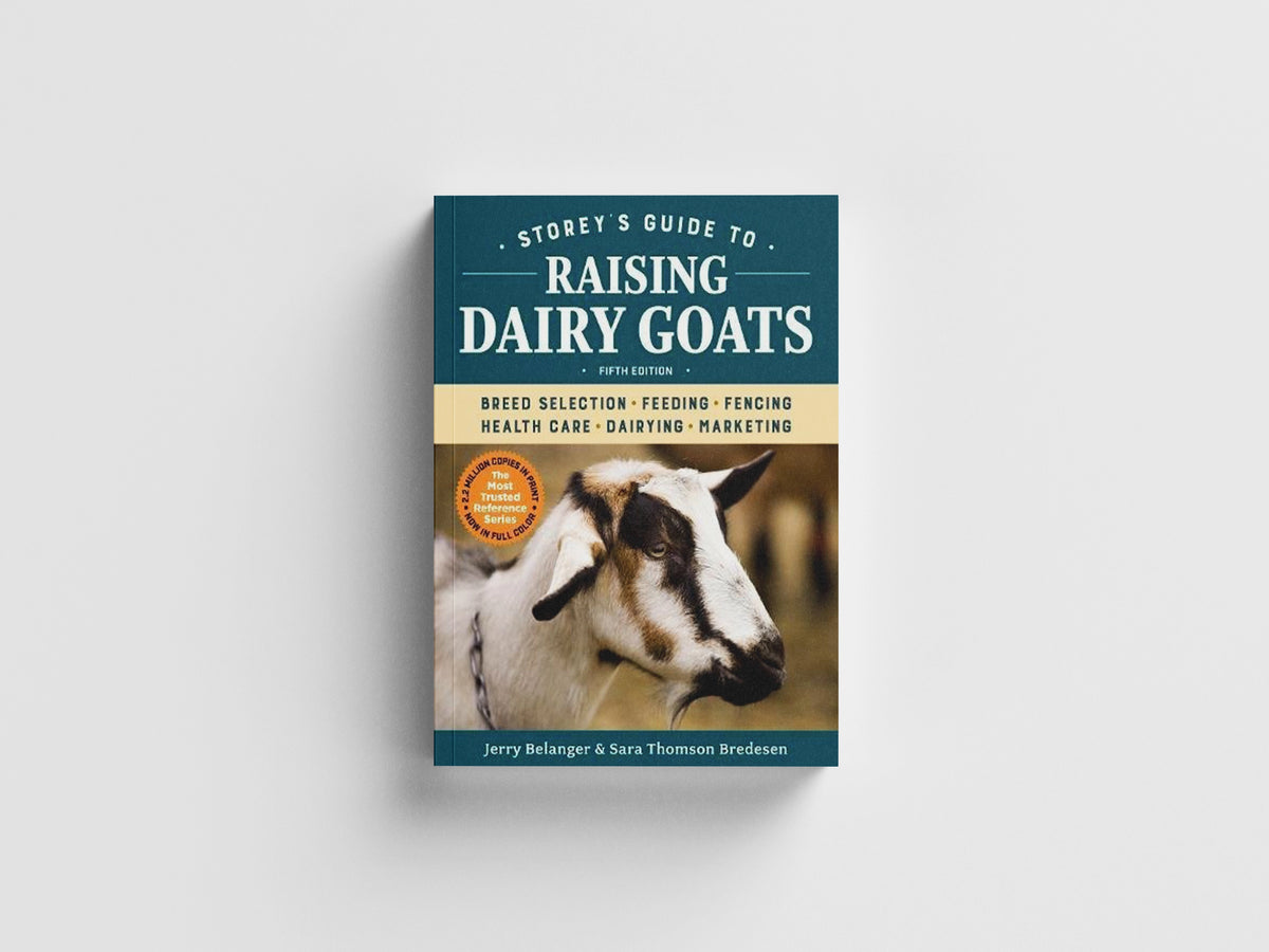 Storey's Guide to Raising Dairy Goats, 5th Edition by Jerry Belanger; Sara Thomson Bredesen; 9781612129327