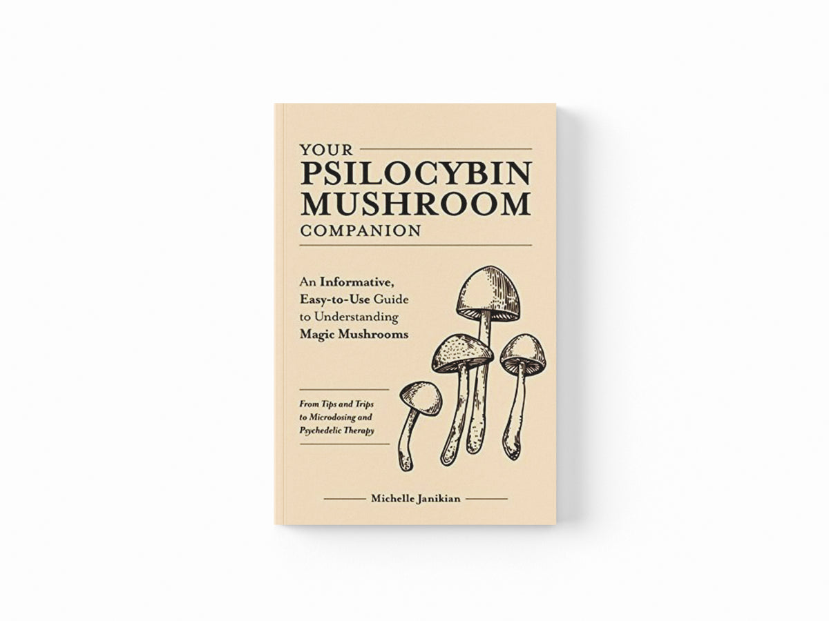 Your Psilocybin Mushroom Companion by Michelle Janikian; 9781612439471