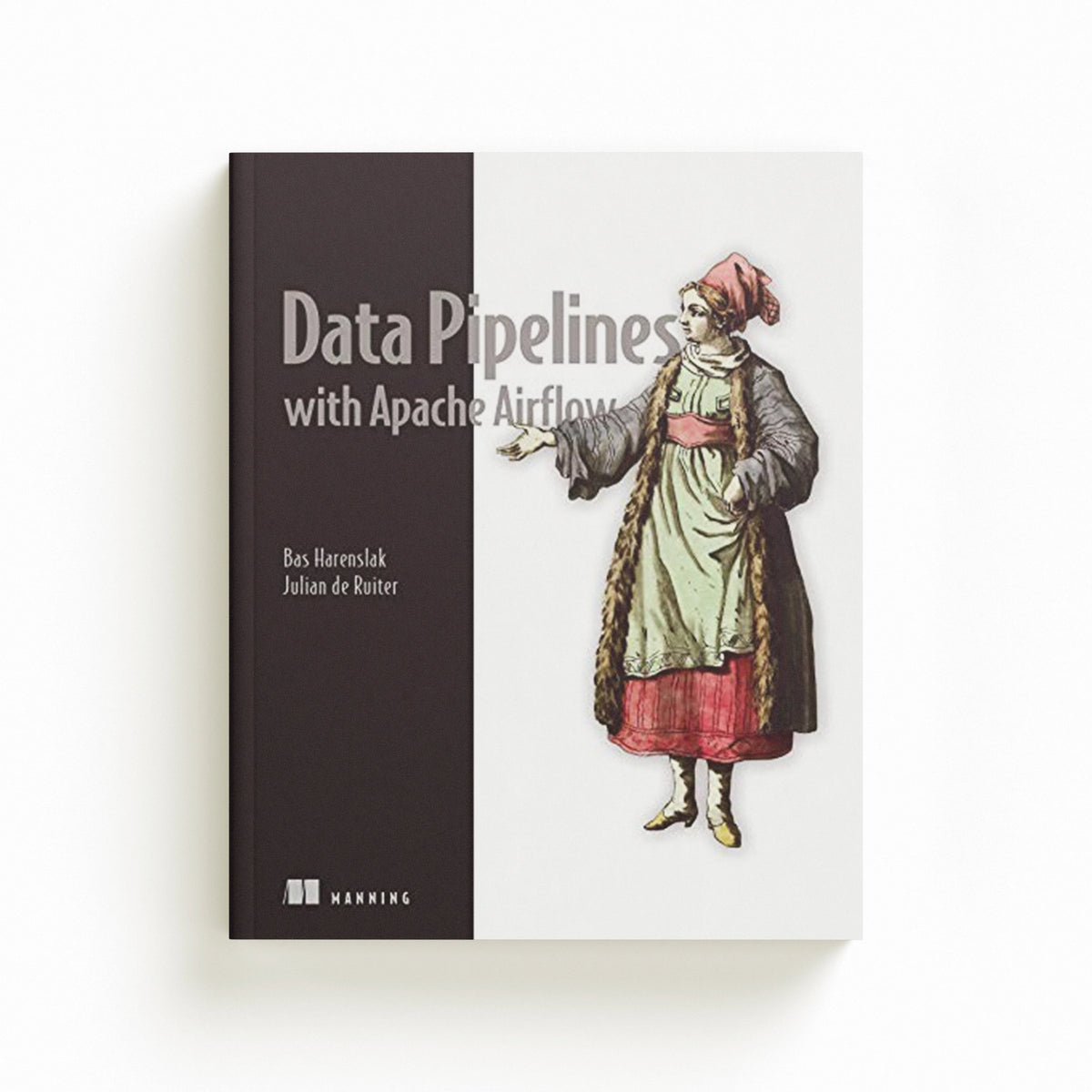 Data Pipelines with Apache Airflow by Bas Harenslak; Julian Ruiter; 9781617296901