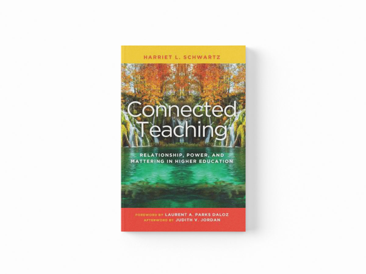 Connected Teaching by Harriet L. Schwartz; 9781620366370