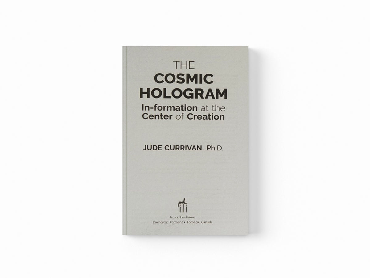 The Cosmic Hologram by Jude Currivan; 9781620556603