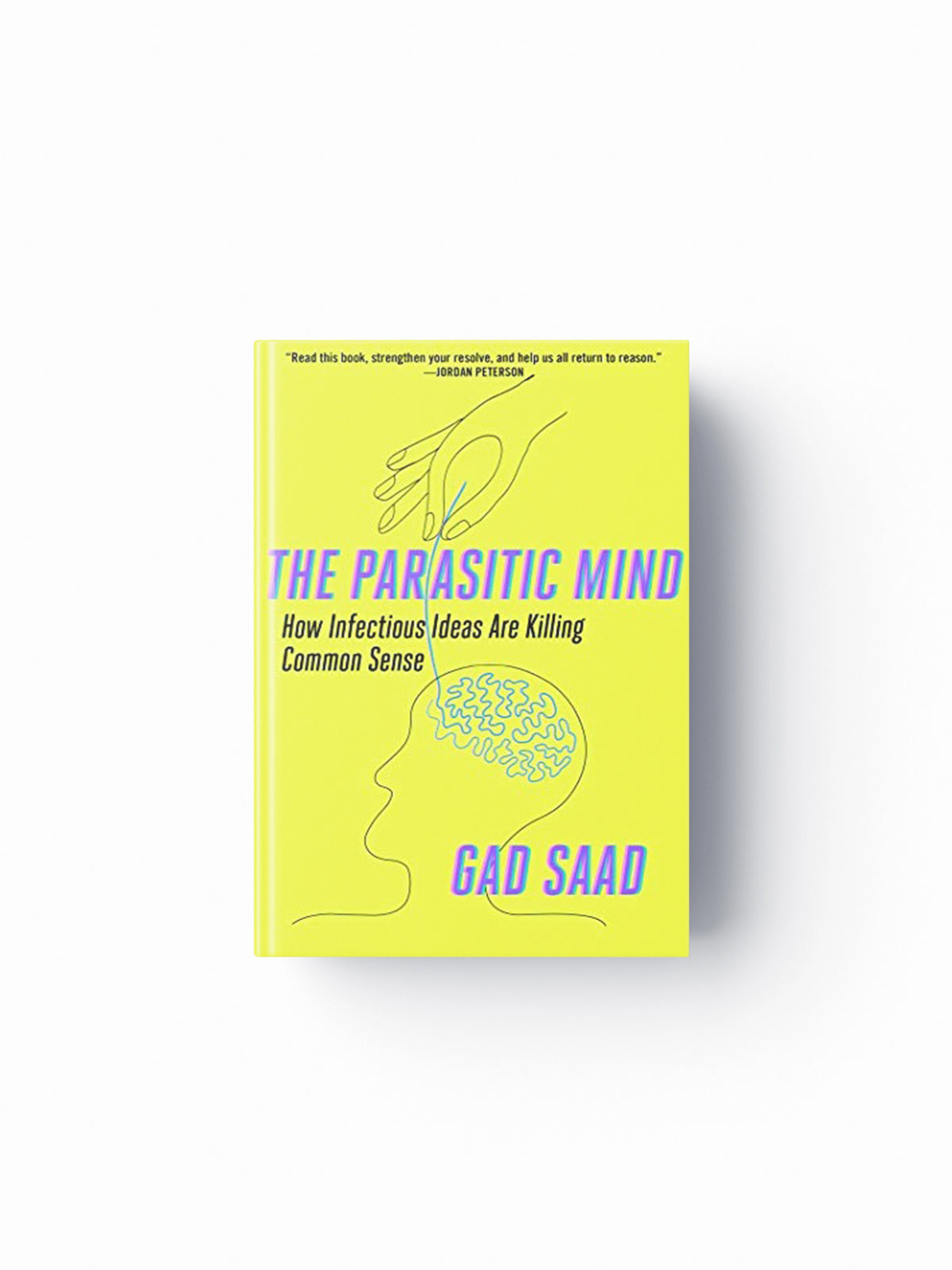 The Parasitic Mind by Gad Saad; 9781621579595