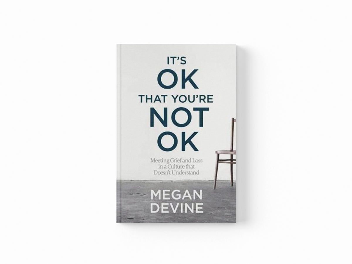 It's OK That You're Not OK by Megan Devine; 9781622039074