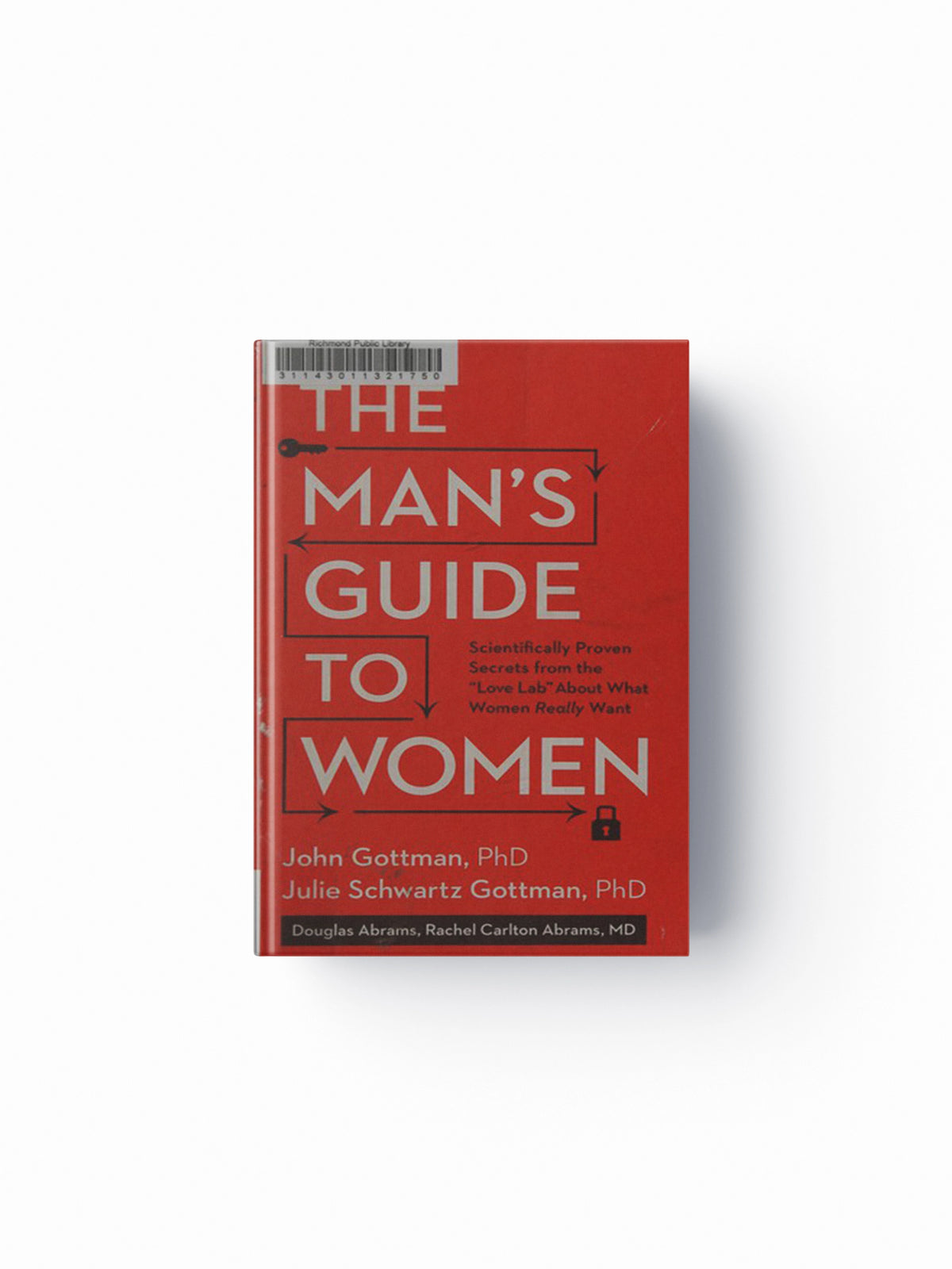 The Man's Guide to Women by Douglas Abrams; Rachel Carlton Abrams; Lara Love Hardin; Julie Schwartz Gottman; John Gottman; 9781623361846