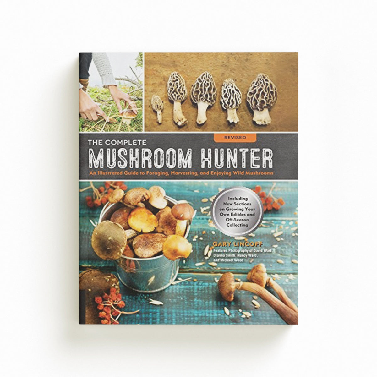 The Complete Mushroom Hunter, Revised by Gary Lincoff; 9781631593017