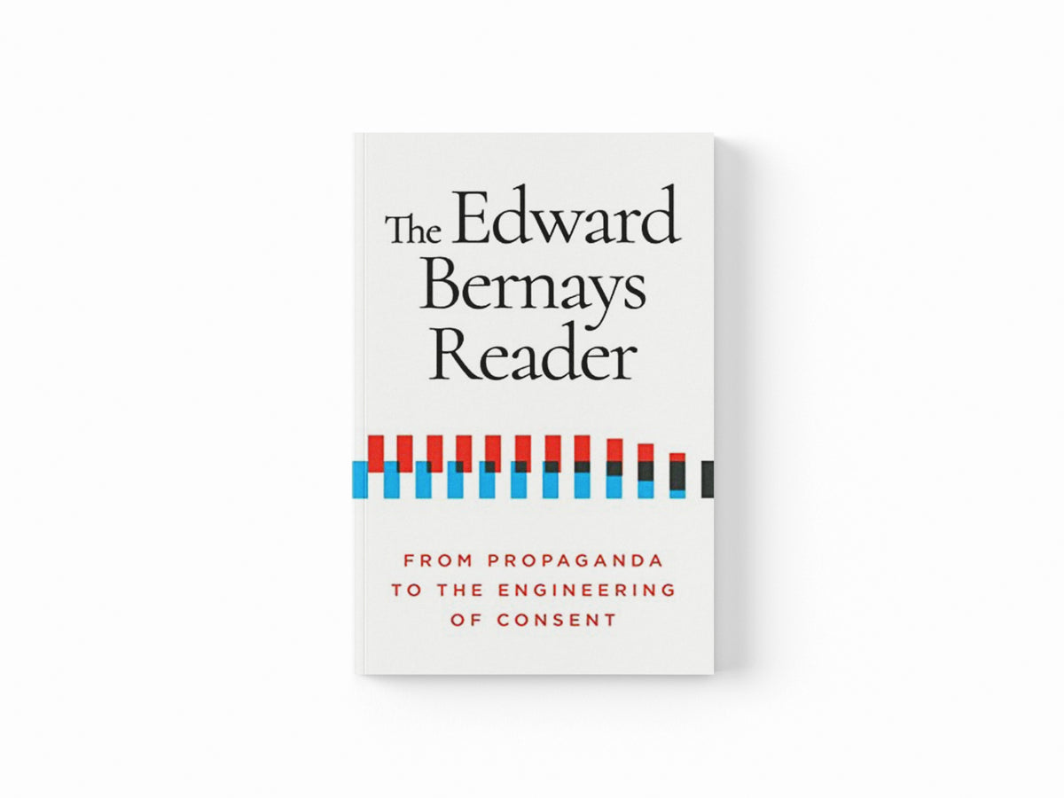 The Edward Bernays Reader by Edward Bernays; 9781632462046