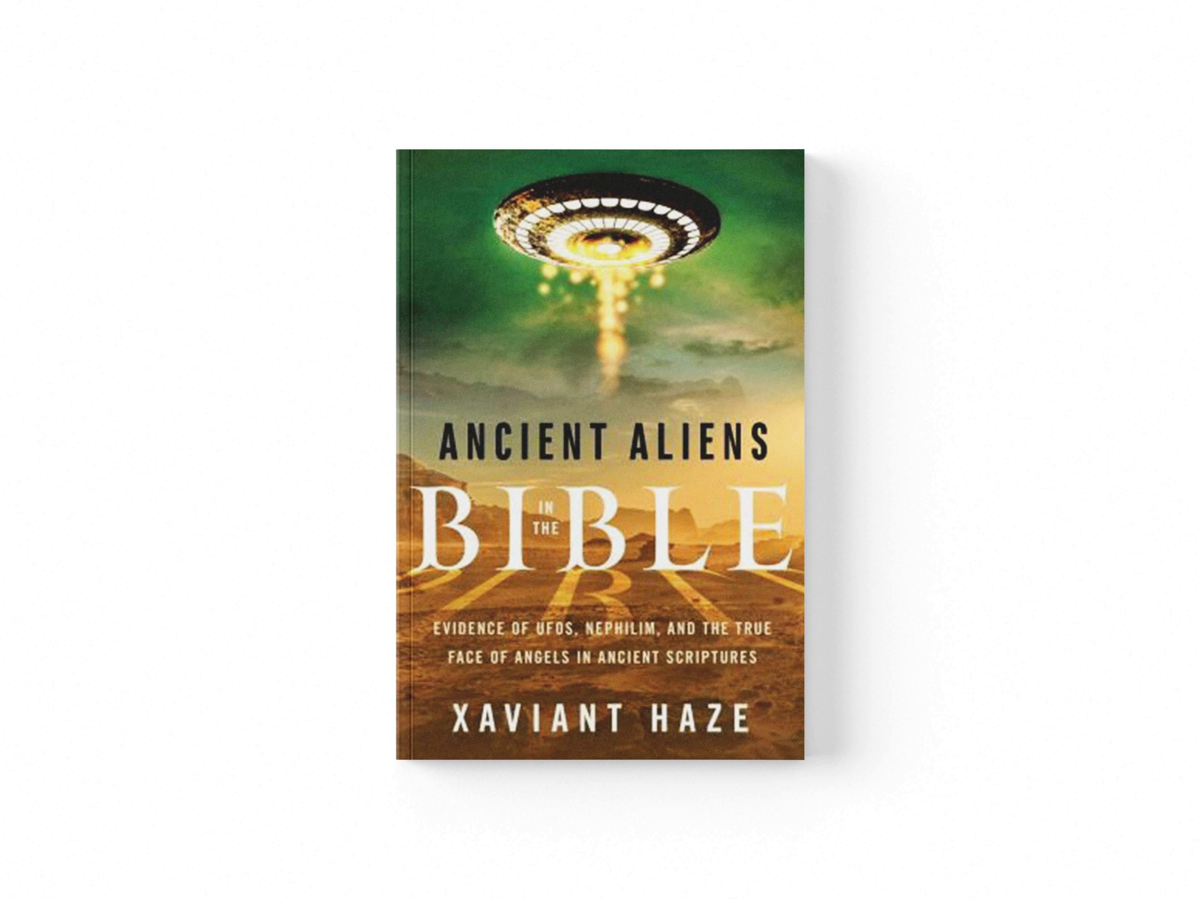 Ancient Aliens in the Bible by Xaviant Haze; 9781632651150