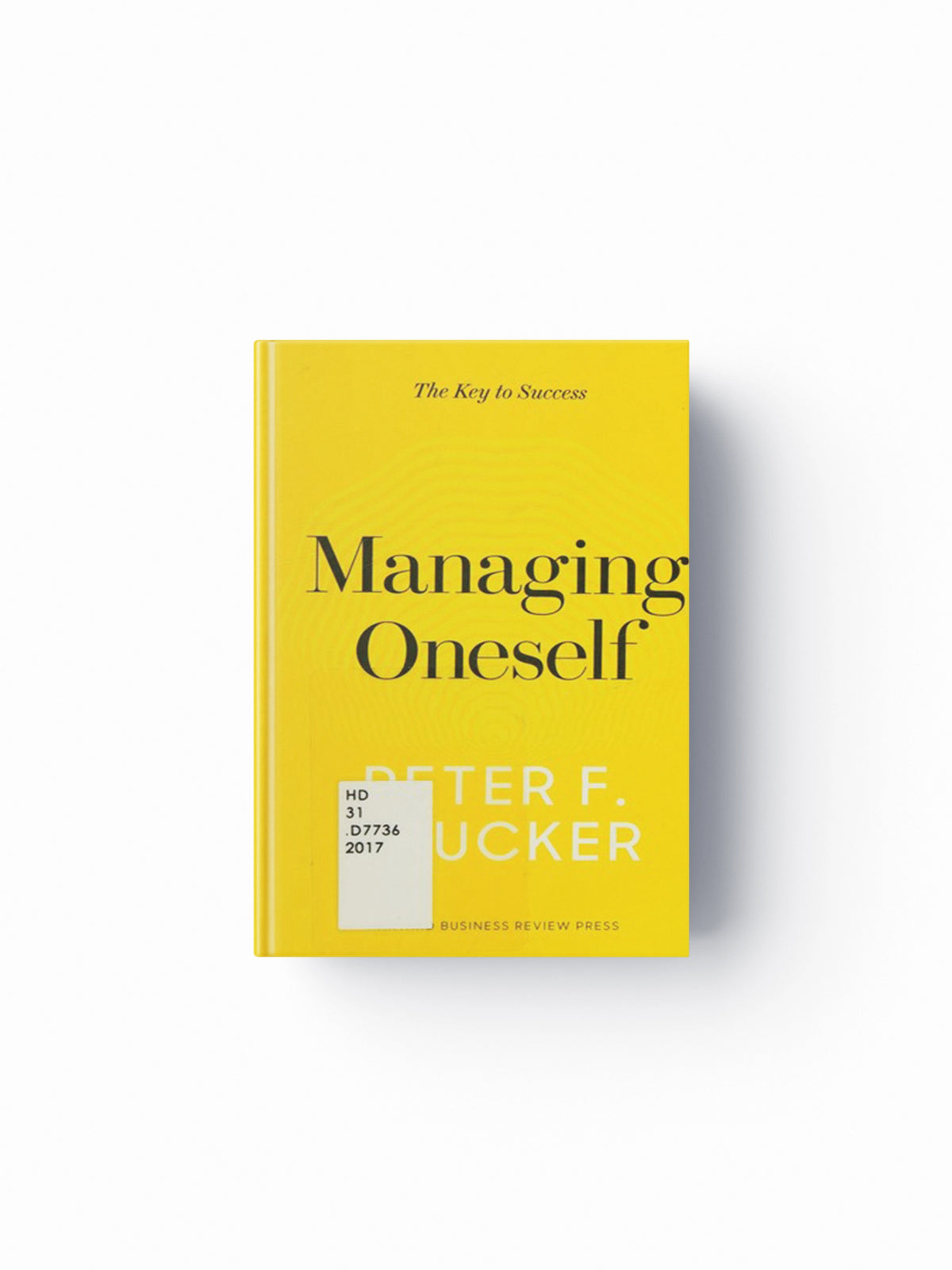 Managing Oneself by Peter F. Drucker; 9781633693043