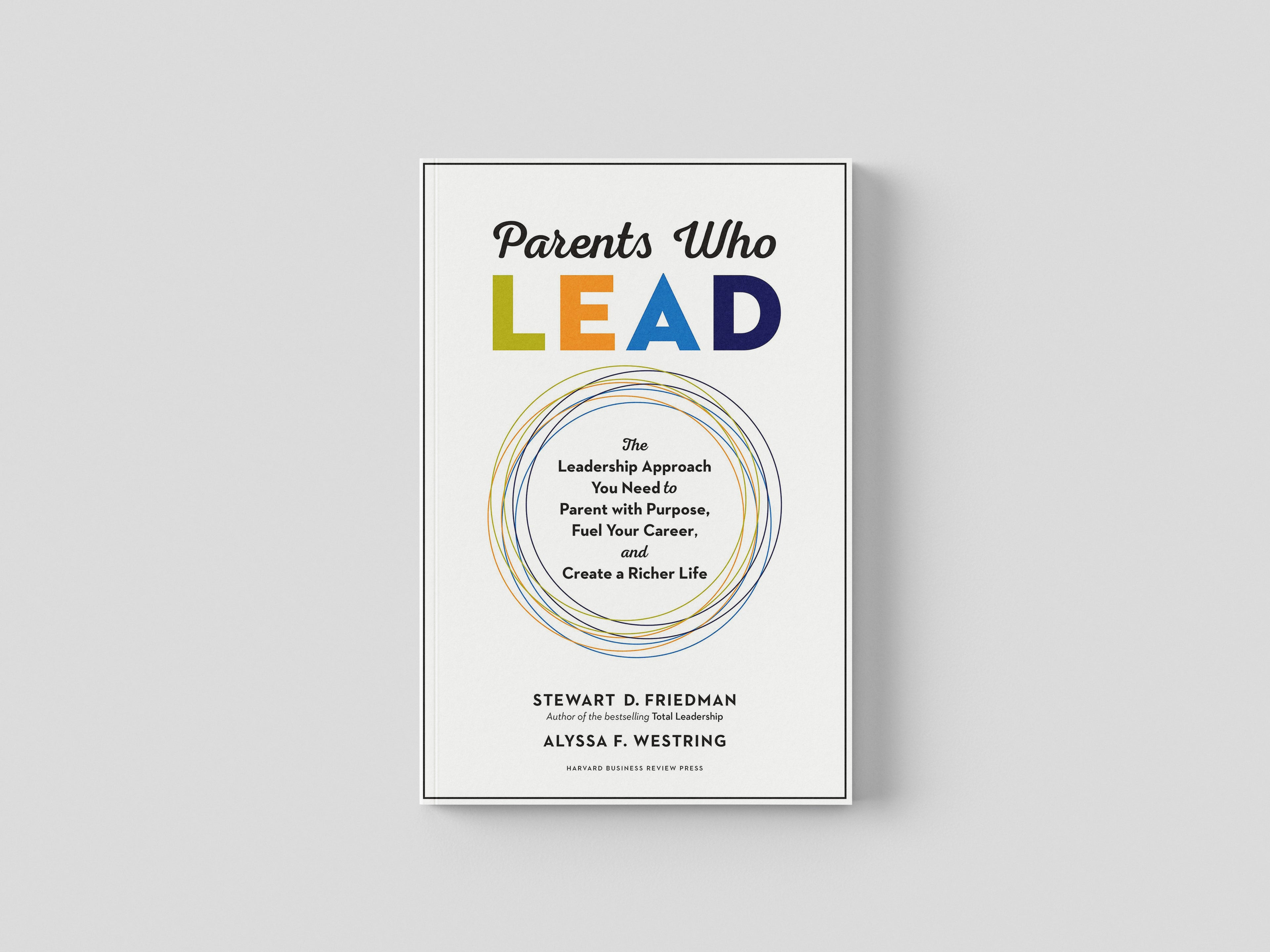 Parents Who Lead by Harvard Business Review Press; 9781633696501
