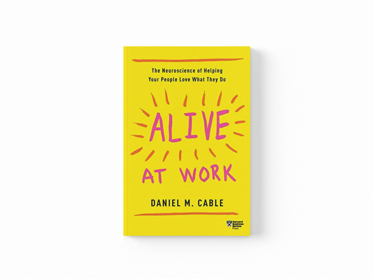 Alive at Work by Daniel M. Cable; 9781633697669