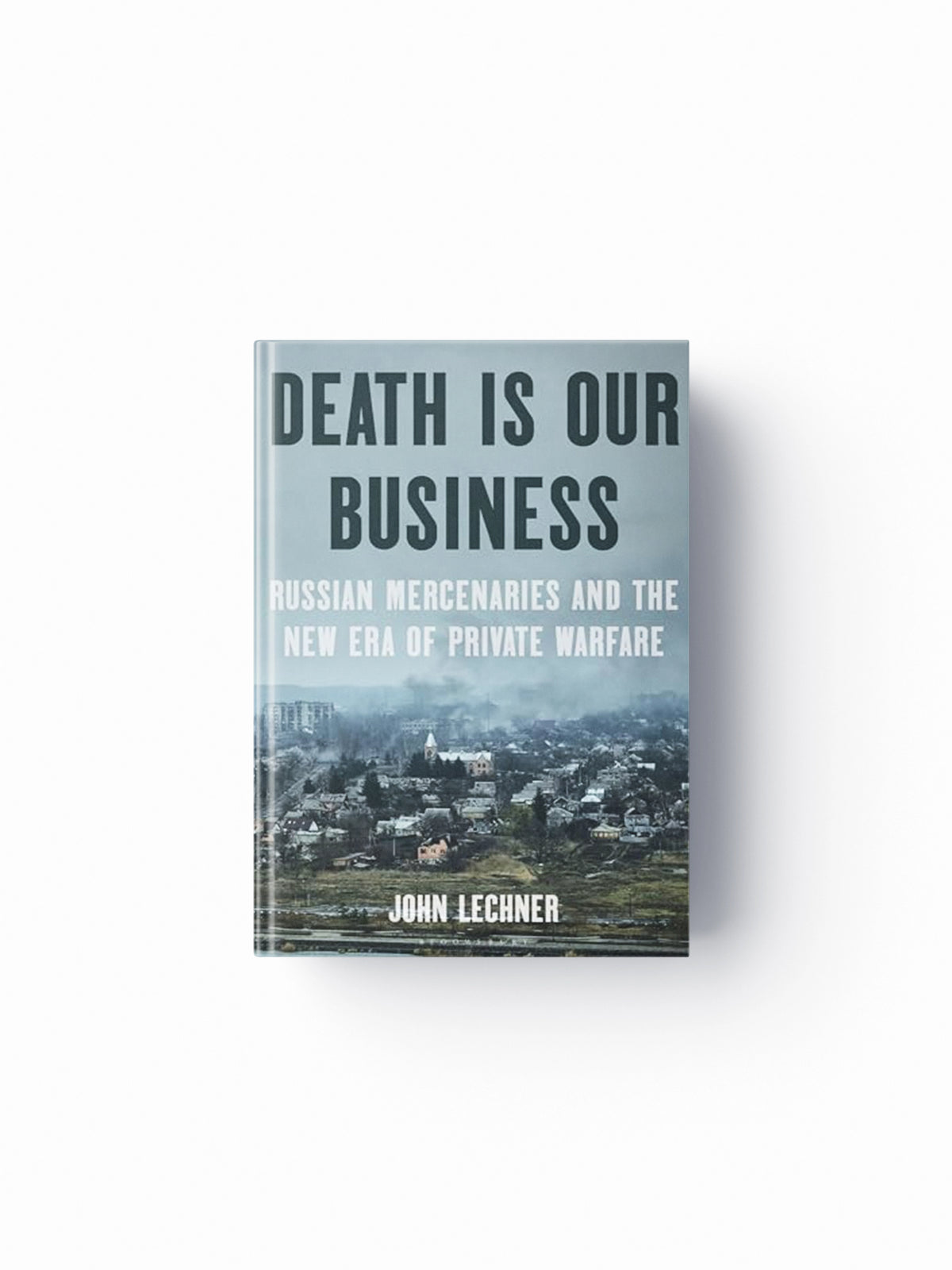 Death Is Our Business by John Lechner; 9781639733361