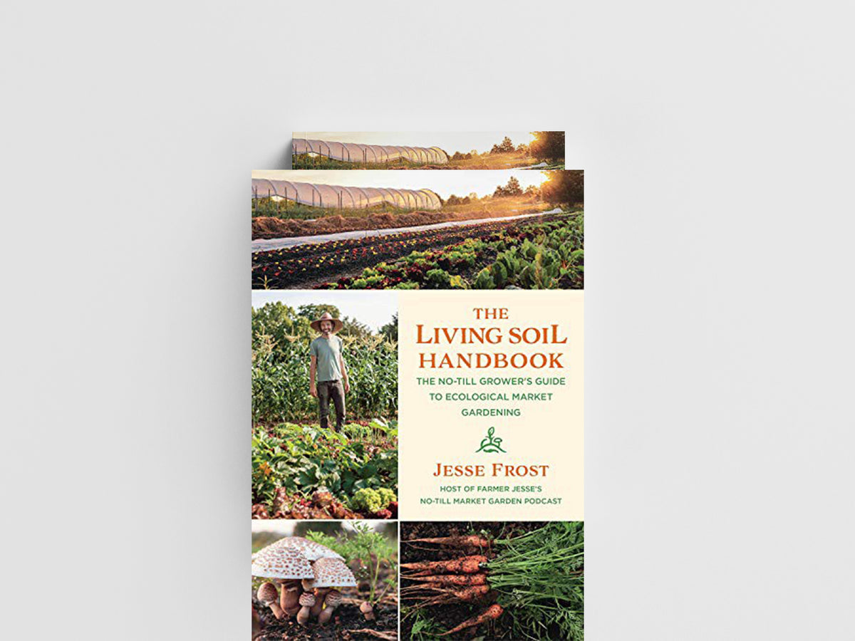 The Living Soil Handbook by Jesse Frost; 9781645020264