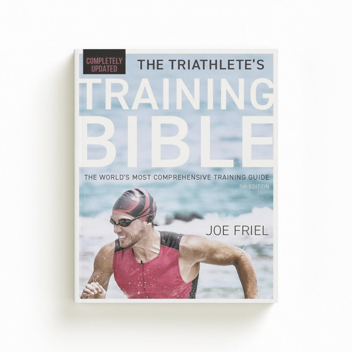 The Triathlete's Training Bible by Joe Friel; 9781646046072