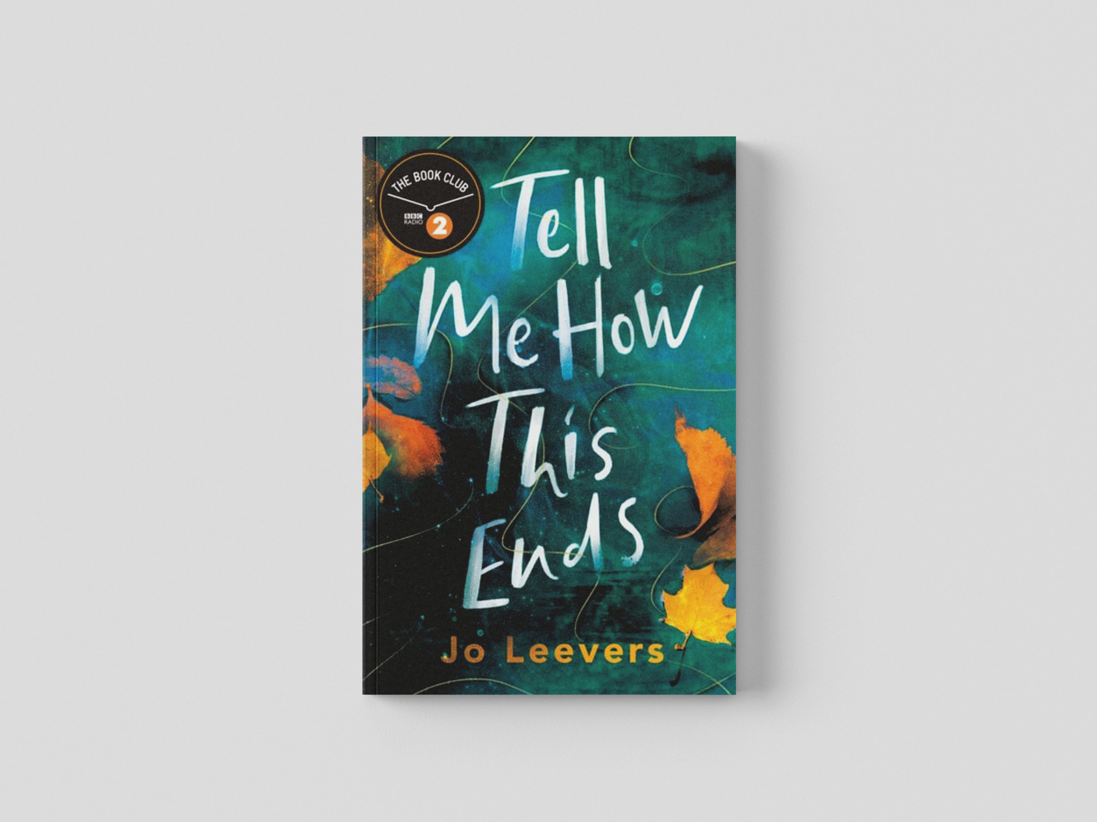 Tell Me How This Ends by Jo Leevers; 9781662506383