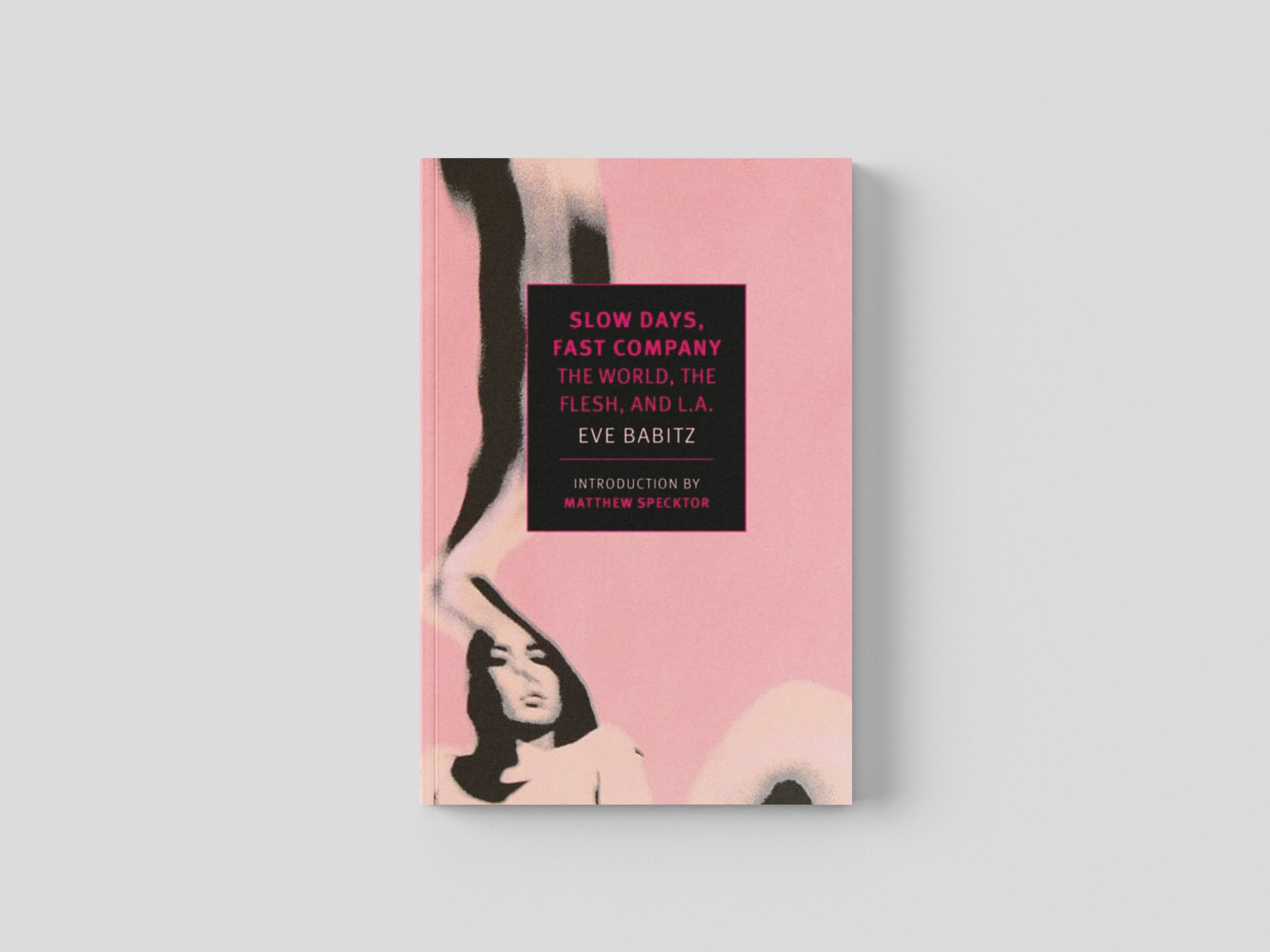 Slow Days, Fast Company by Eve Babitz; 9781681370088