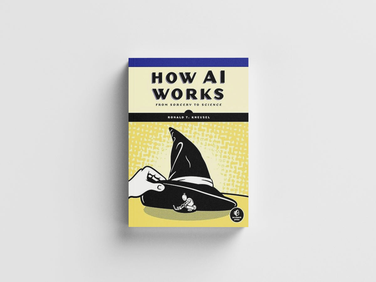 How AI Works by Ronald T. Kneusel; 9781718503724