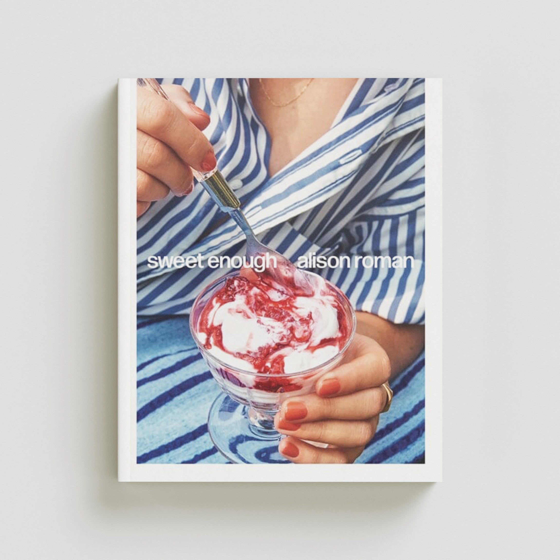 Sweet Enough by Alison Roman; 9781743799475