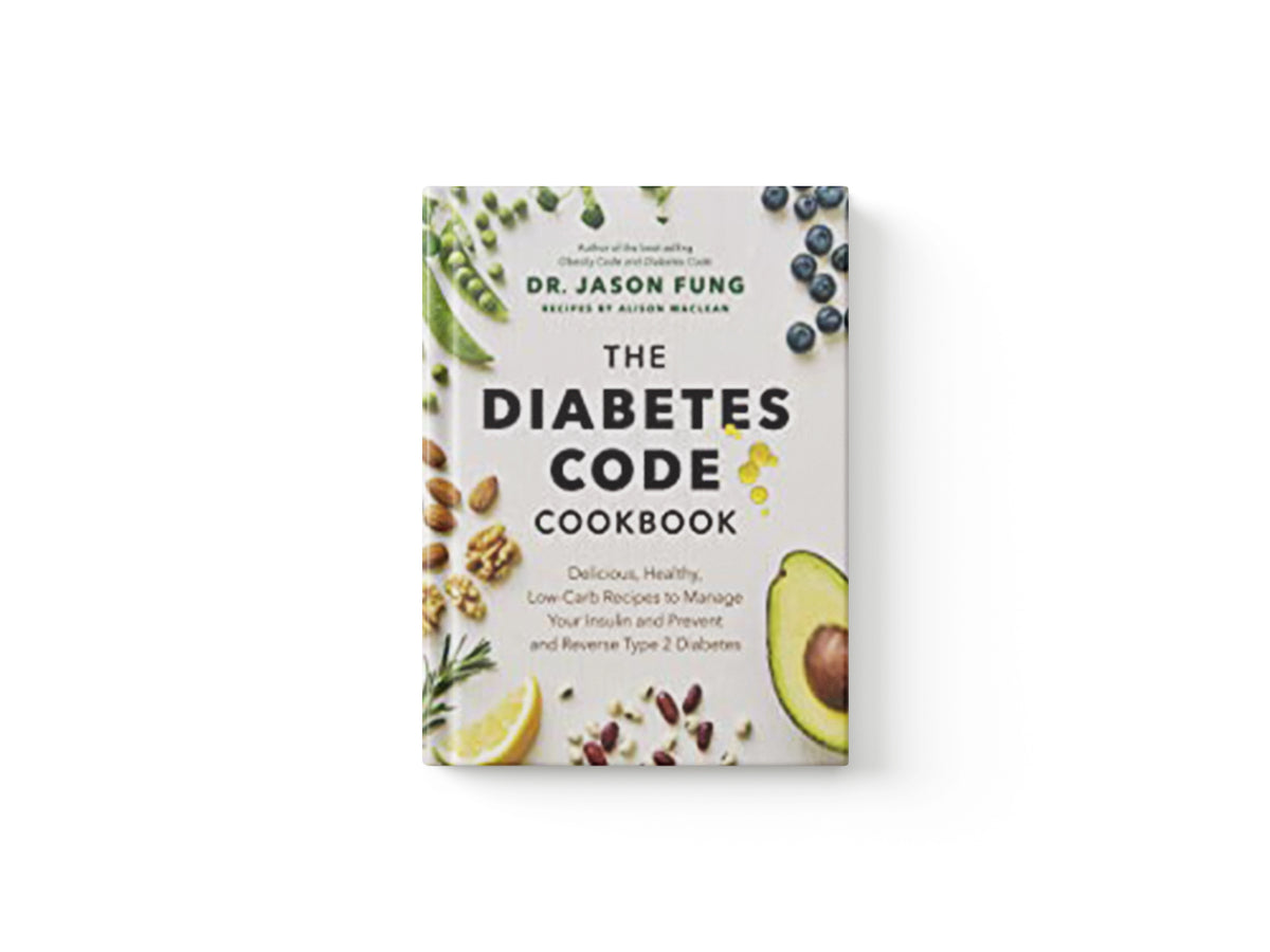 The Diabetes Code Cookbook by Alison Maclean; Dr. Jason Fung; 9781771647915