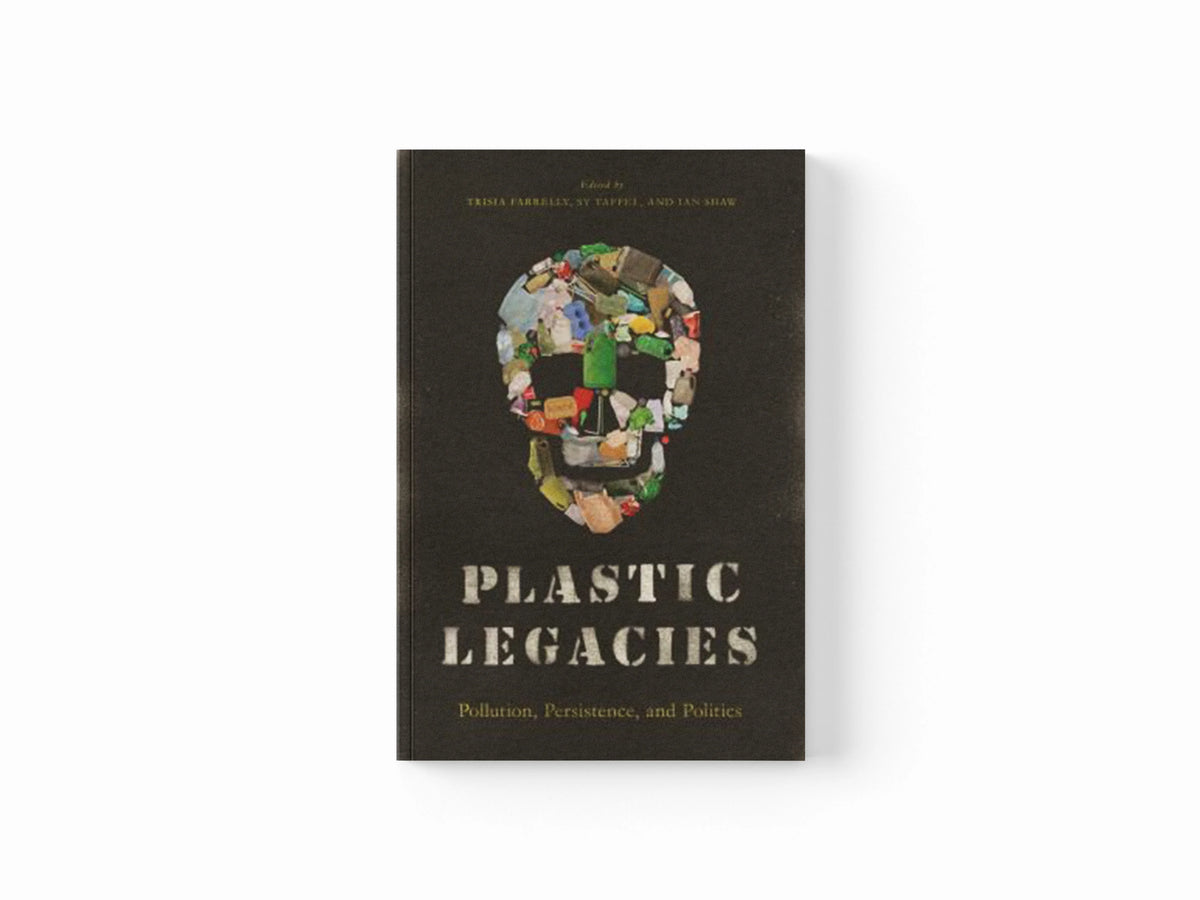Plastic Legacies; 9781771993272