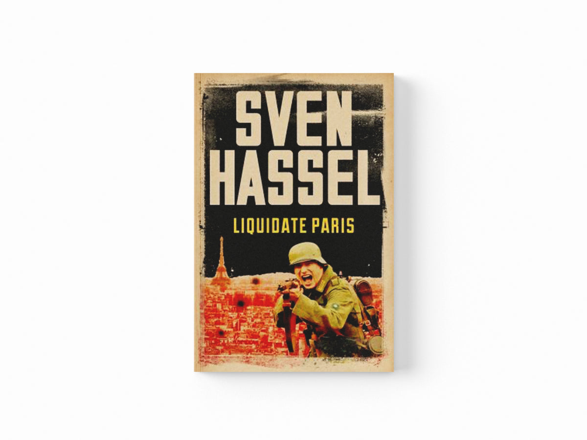 Liquidate Paris by Sven Hassel; 9781780228150