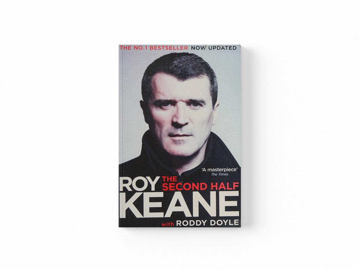 The Second Half by Roddy Doyle; Roy Keane; 9781780228822