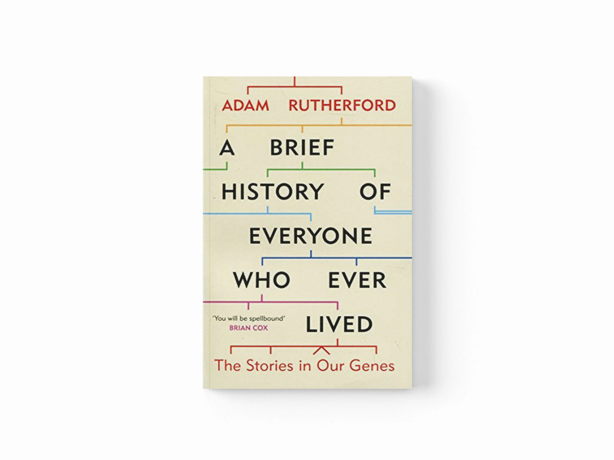 A Brief History of Everyone Who Ever Lived by Adam Rutherford; 9781780229072