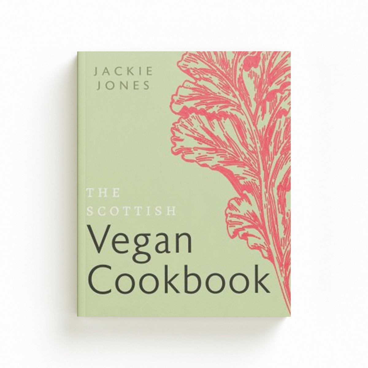 The Scottish Vegan Cookbook by Jackie Jones; 9781780279190