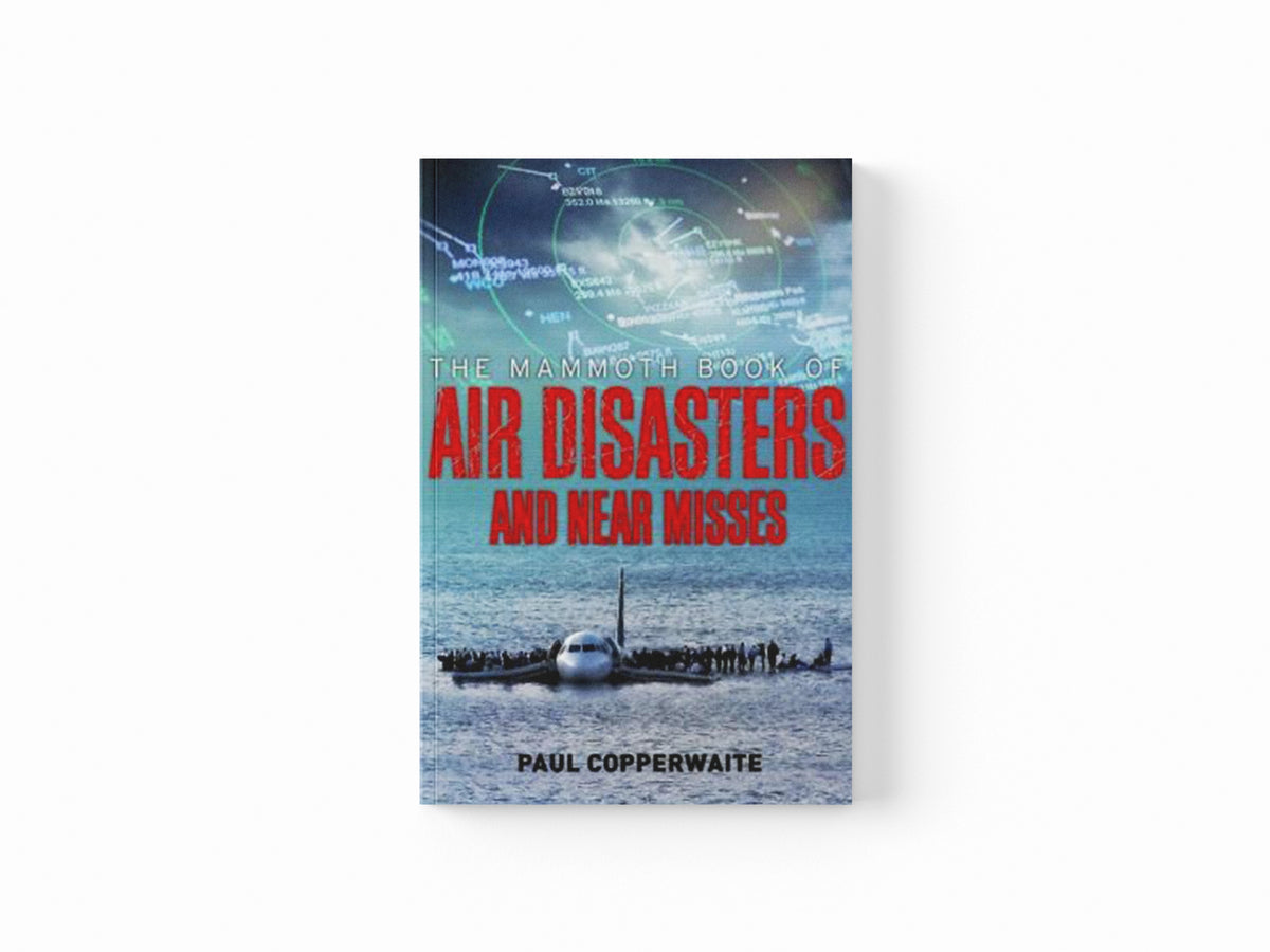 The Mammoth Book of Air Disasters and Near Misses by Paul Simpson; 9781780338286