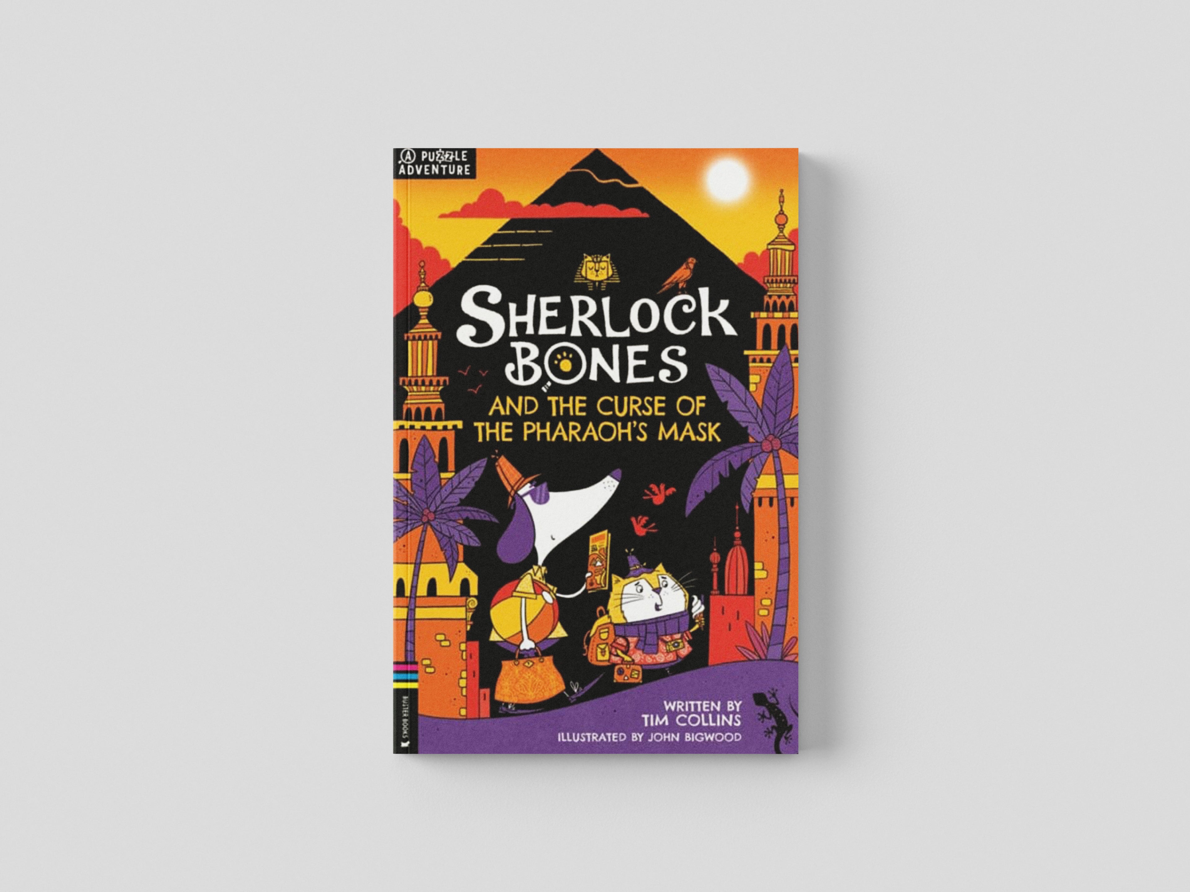 Sherlock Bones and the Curse of the Pharaoh’s Mask by Michael O'Mara Books Ltd; 9781780557519