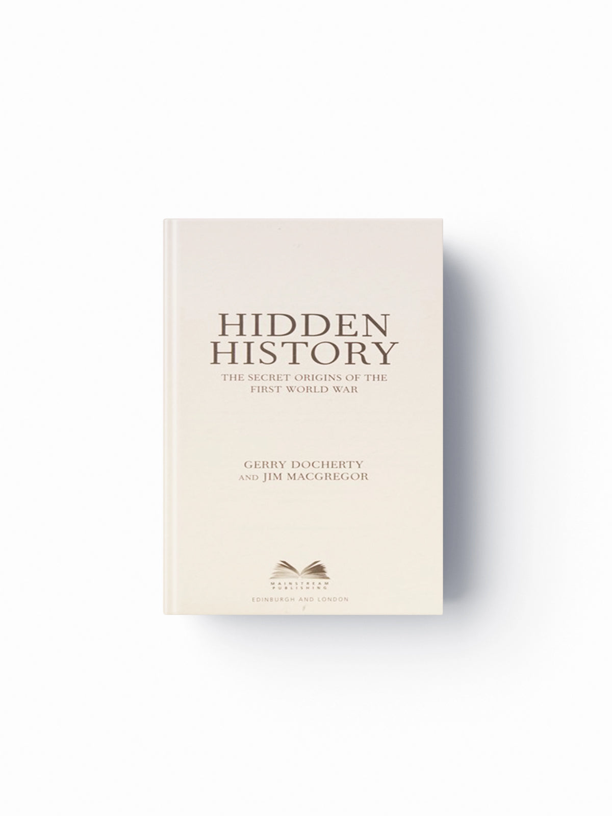 Hidden History by Gerry Docherty; James MacGregor; 9781780576305