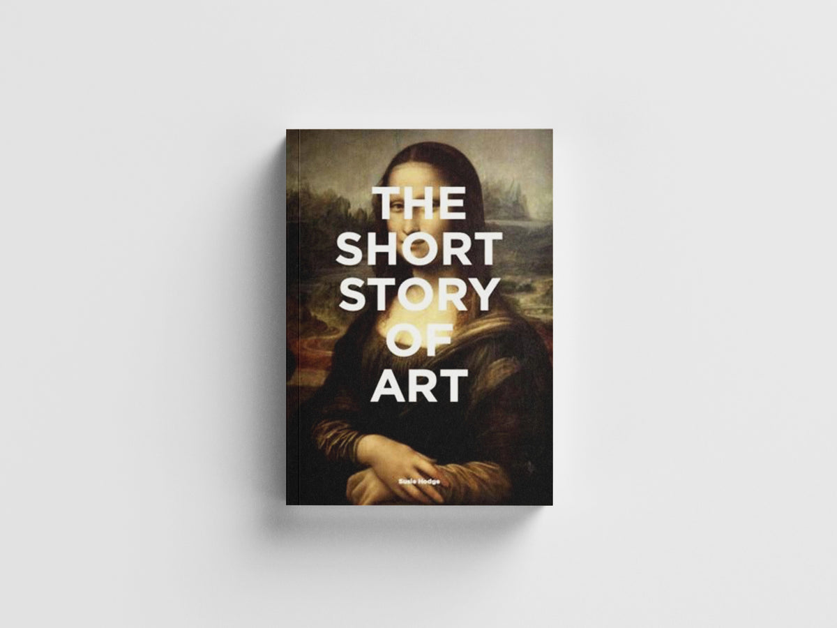 The Short Story of Art by Susie Hodge; 9781780679686