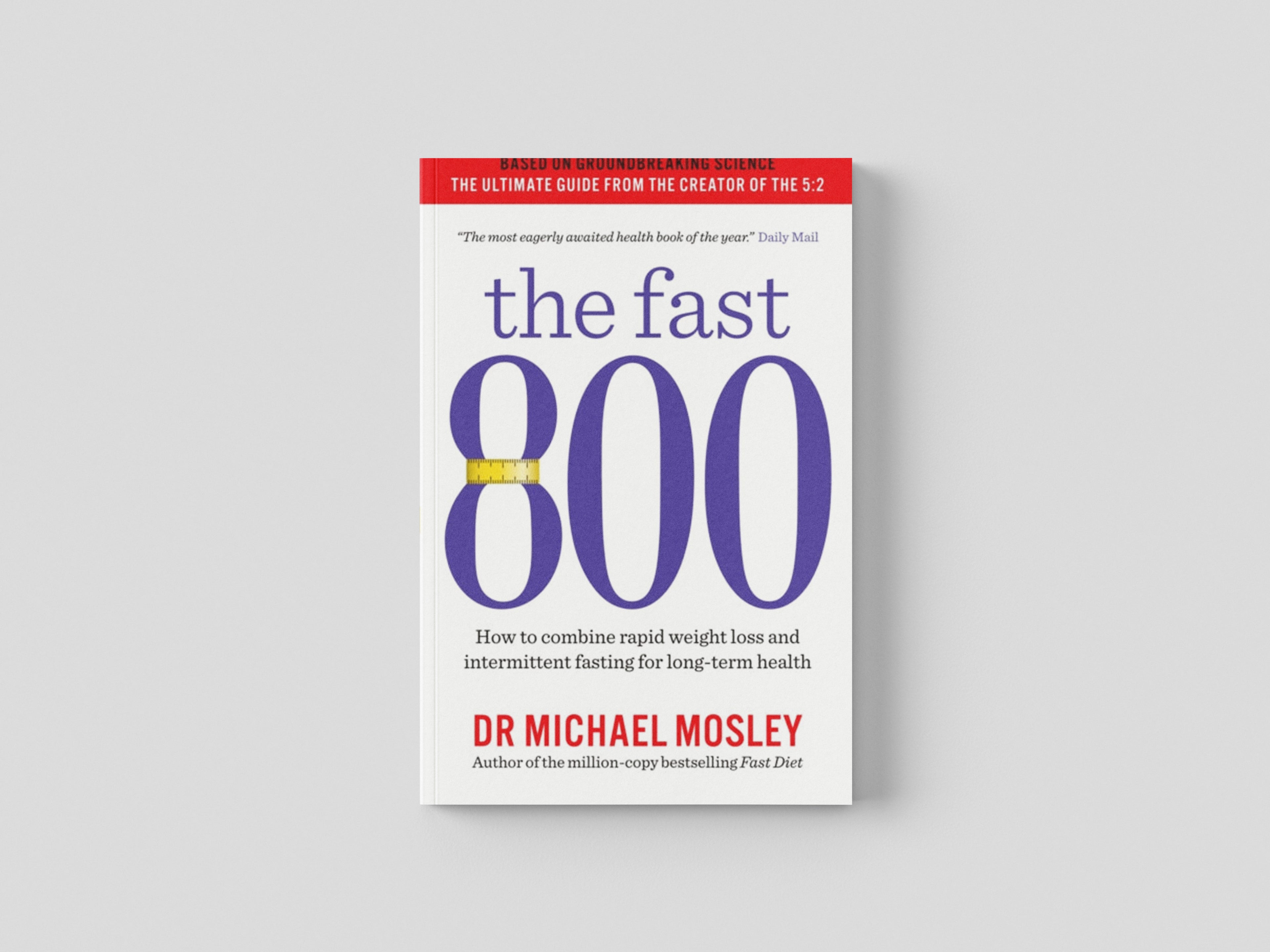 The Fast 800 by Dr Michael Mosley; 9781780723624
