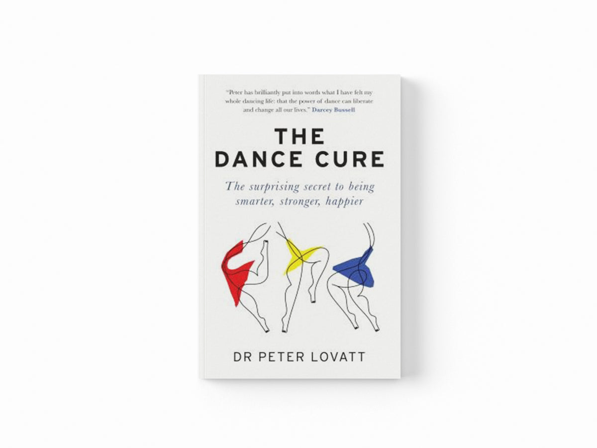 The Dance Cure by Dr Peter Lovatt; 9781780724119
