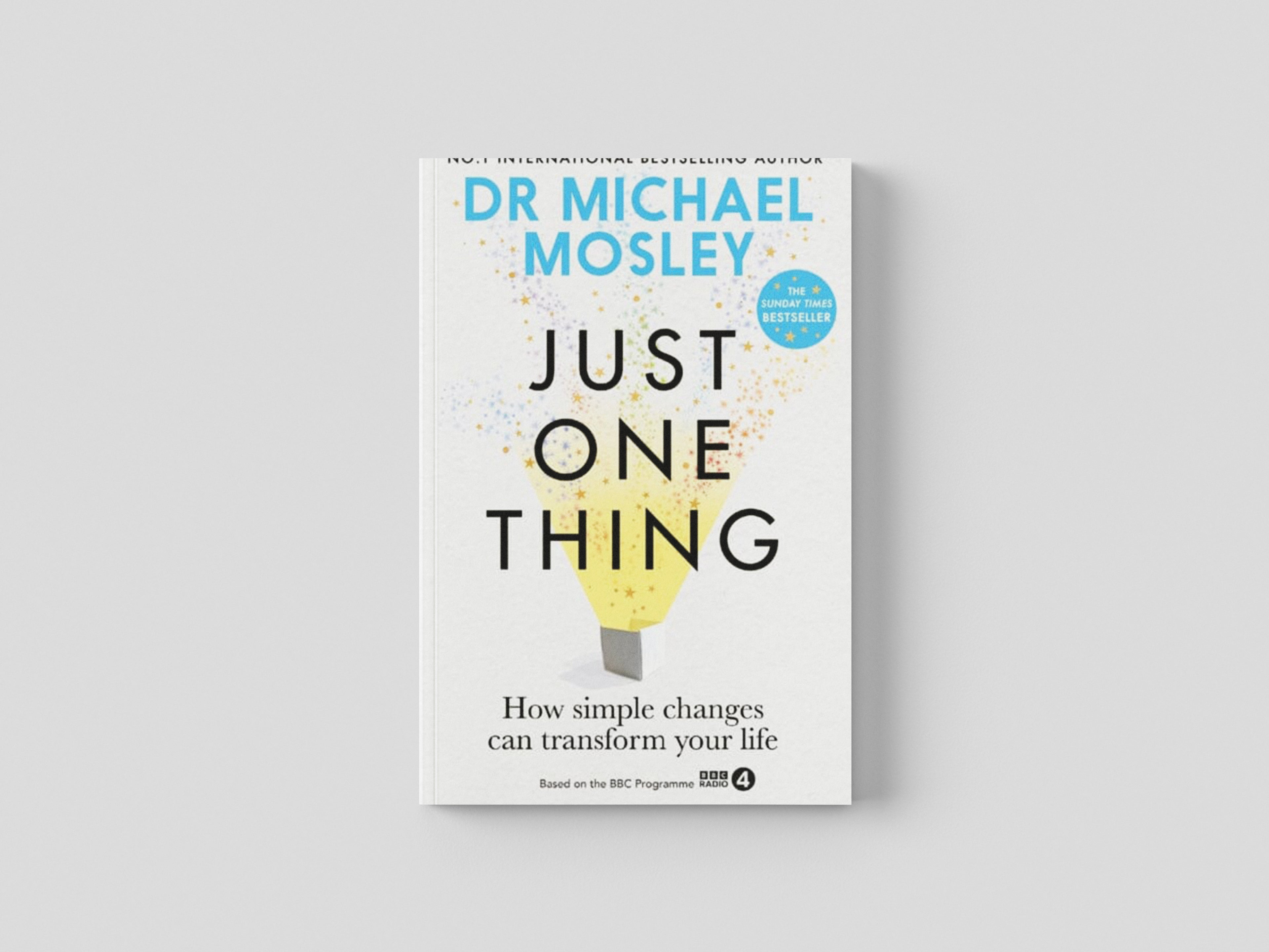 Just One Thing by Dr Michael Mosley; 9781780725901
