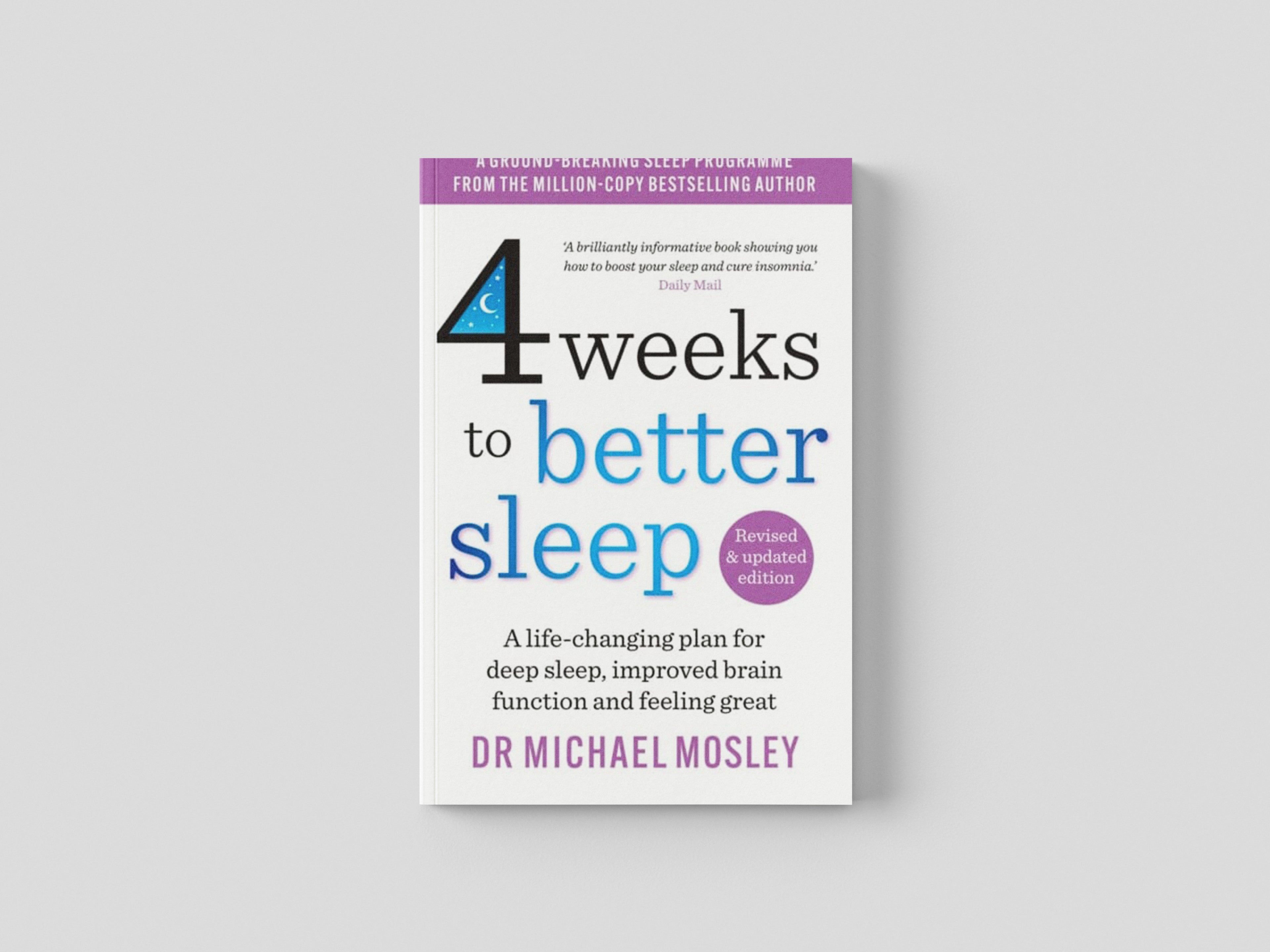 4 Weeks to Better Sleep by Dr Michael Mosley; 9781780726205