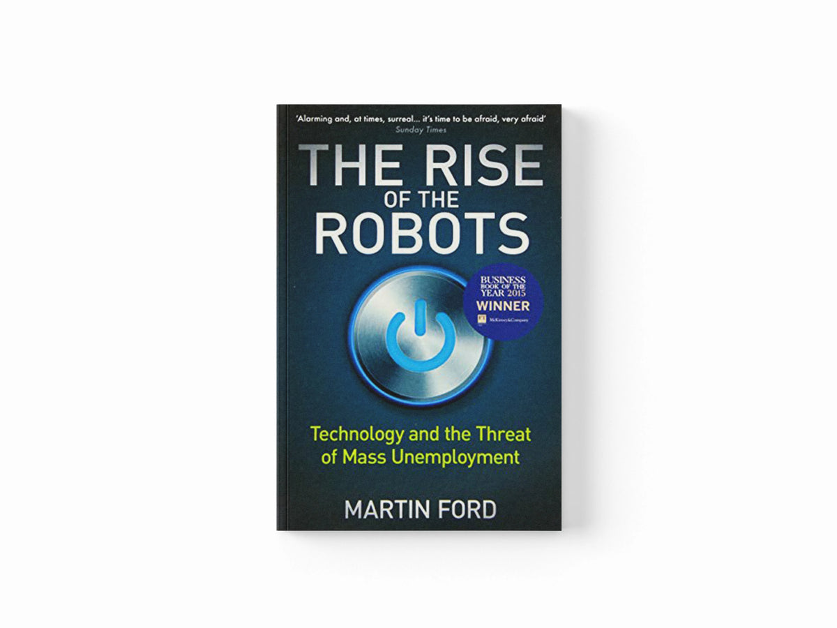 The Rise of the Robots by Martin Ford; 9781780748481