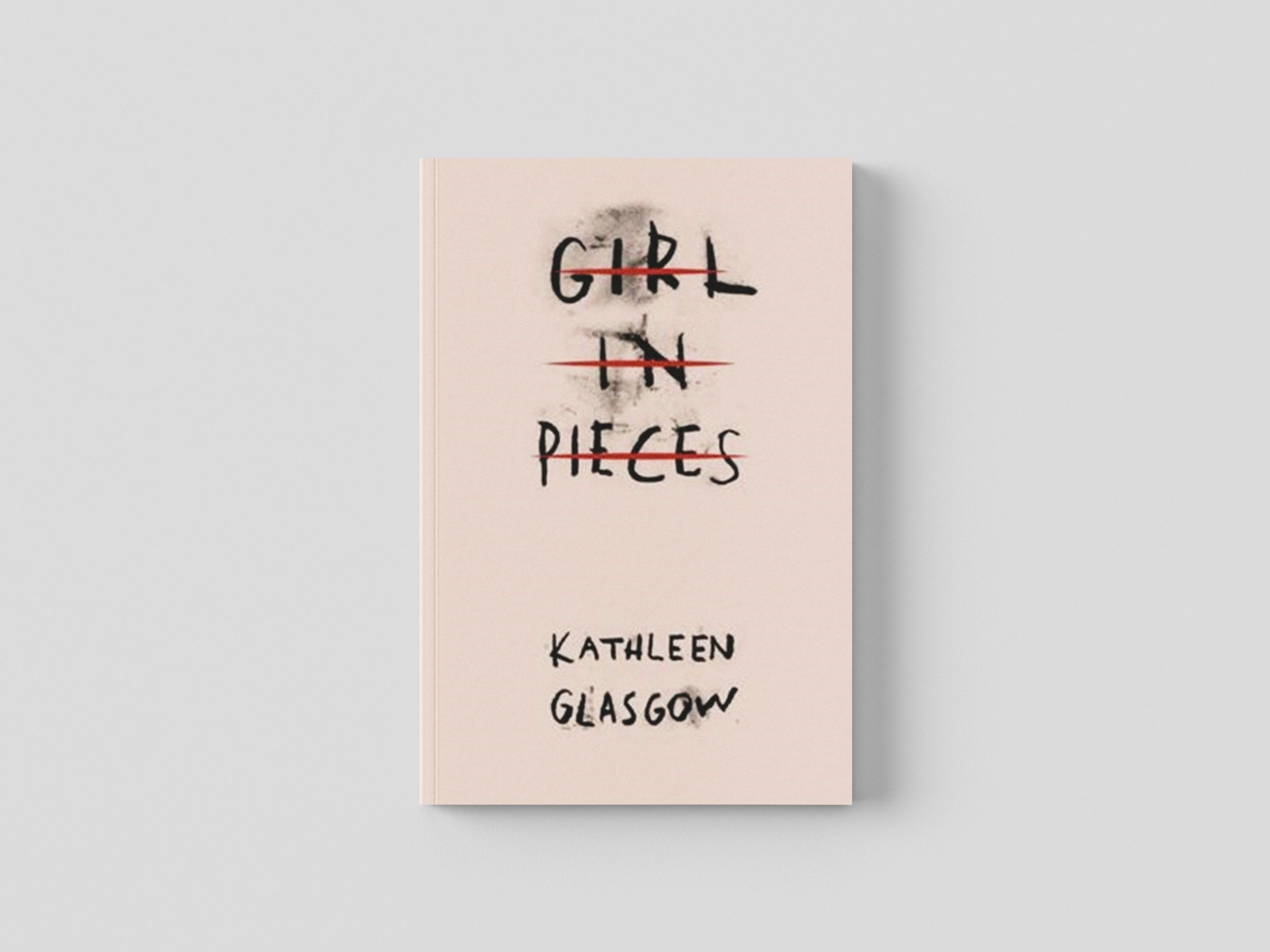 Girl in Pieces by Kathleen Glasgow; 9781780749457