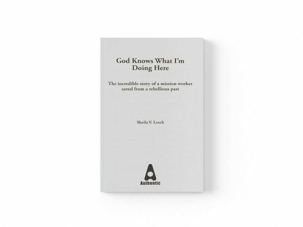 God Knows What I'm Doing Here by Sheila Leech; 9781780784526
