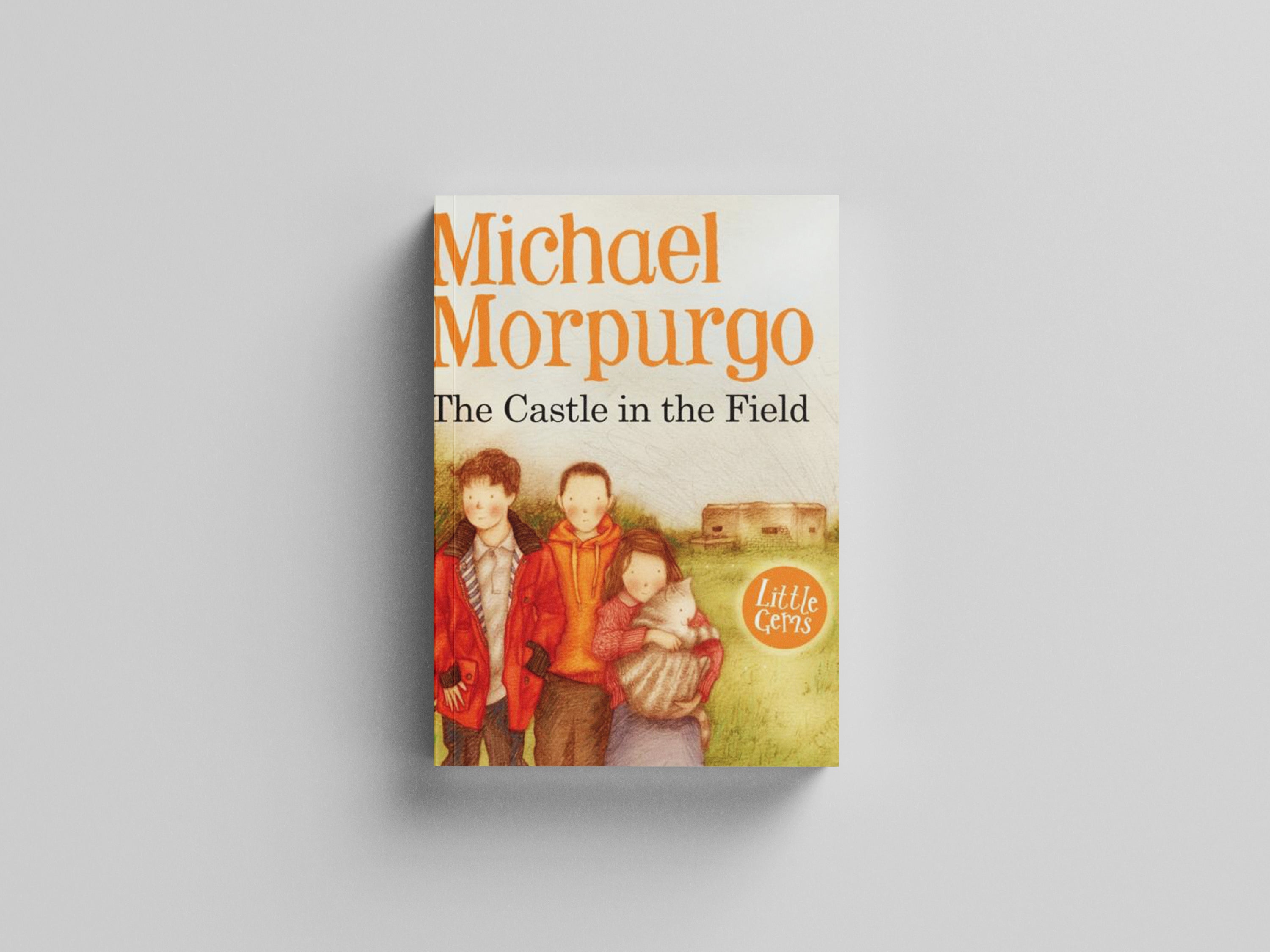 The Castle in the Field by Michael Morpurgo; 9781781122877
