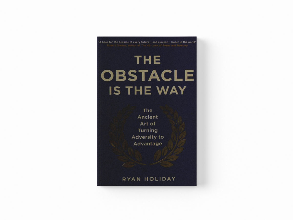 The Obstacle is the Way by Ryan Holiday; 9781781251492